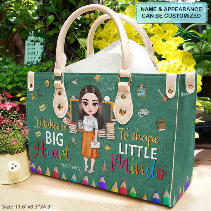 Personalized Custom Leather Bag - Teacher's Day Gift For Teacher - It Takes A Big Heart To Help Shape Little Minds V5