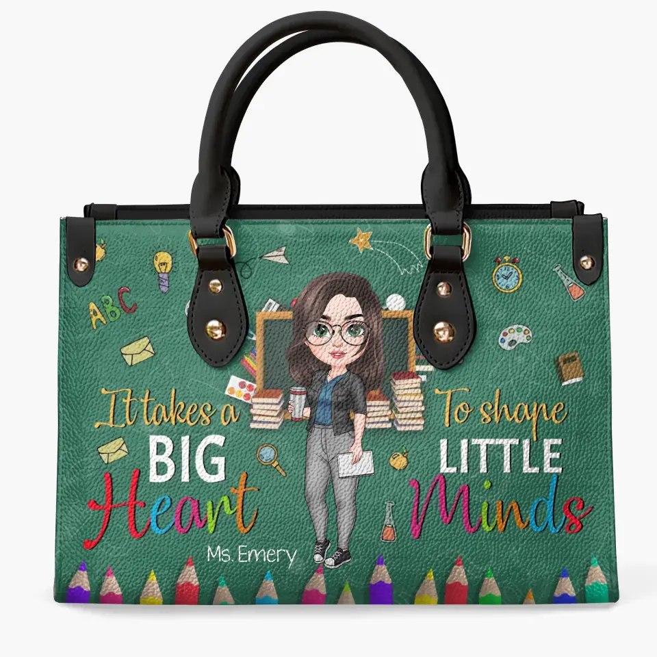 Personalized Custom Leather Bag - Teacher's Day Gift For Teacher - It Takes A Big Heart To Help Shape Little Minds V5