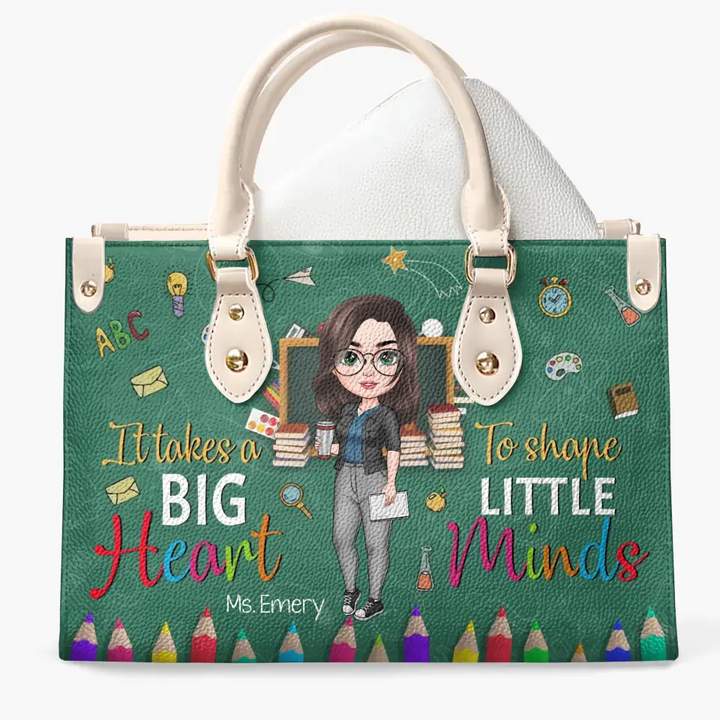 Personalized Custom Leather Bag - Teacher's Day Gift For Teacher - It Takes A Big Heart To Help Shape Little Minds V5