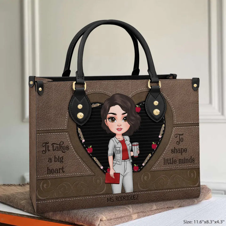 Personalized Custom Leather Bag - Teacher's Day, Appreciation Gift For Teacher - It Takes A Big Heart To Help Shape Little Minds