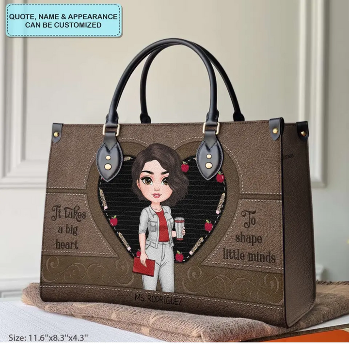 Personalized Custom Leather Bag - Teacher's Day, Appreciation Gift For Teacher - It Takes A Big Heart To Help Shape Little Minds