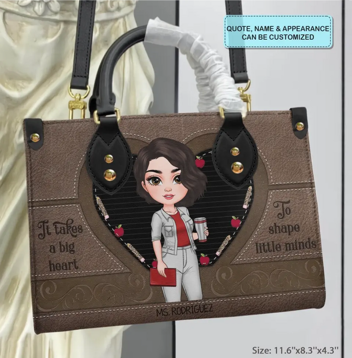 Personalized Custom Leather Bag - Teacher's Day, Appreciation Gift For Teacher - It Takes A Big Heart To Help Shape Little Minds