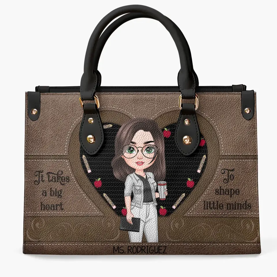 Personalized Custom Leather Bag - Teacher's Day, Appreciation Gift For Teacher - It Takes A Big Heart To Help Shape Little Minds