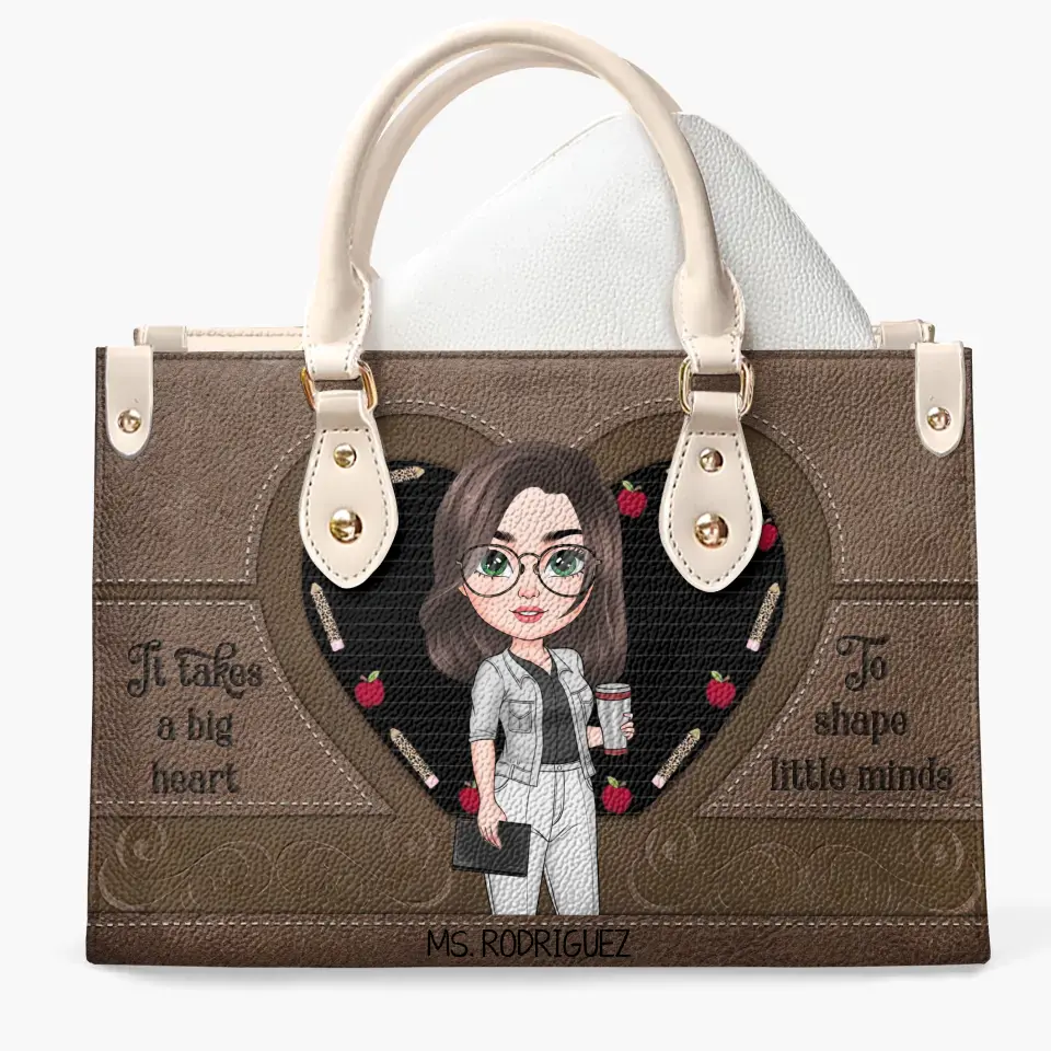 Personalized Custom Leather Bag - Teacher's Day, Appreciation Gift For Teacher - It Takes A Big Heart To Help Shape Little Minds