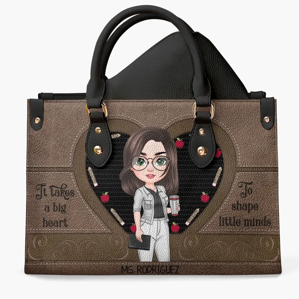 Personalized Custom Leather Bag - Teacher's Day, Appreciation Gift For Teacher - It Takes A Big Heart To Help Shape Little Minds