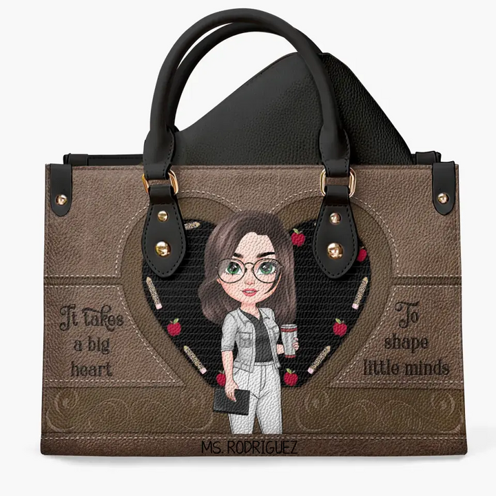 Personalized Custom Leather Bag - Teacher's Day, Appreciation Gift For Teacher - It Takes A Big Heart To Help Shape Little Minds