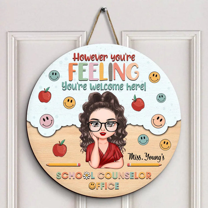 Personalized Custom Door Sign - Gift For School Counselor - However You're Feeling You're All Welcome Here