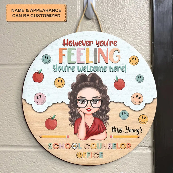 Personalized Custom Door Sign - Gift For School Counselor - However You're Feeling You're All Welcome Here