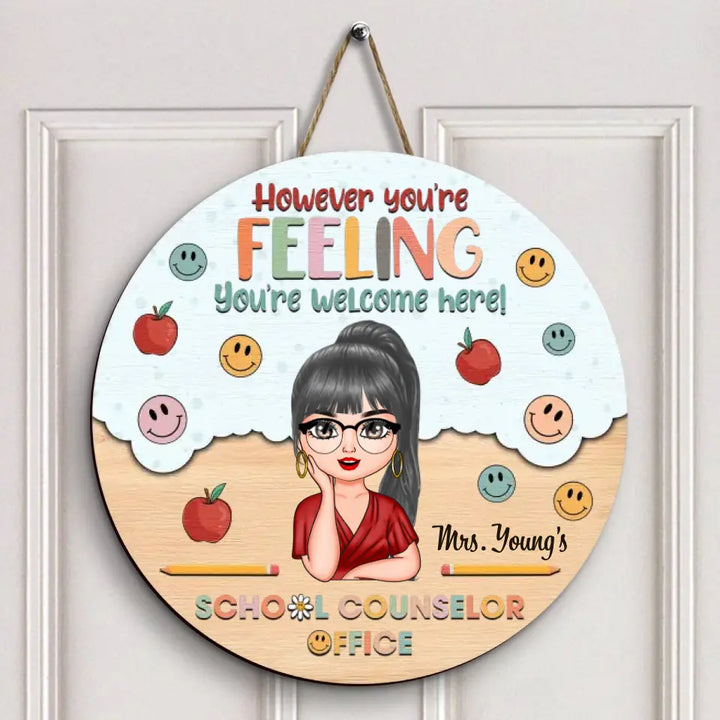 Personalized Custom Door Sign - Gift For School Counselor - However You're Feeling You're All Welcome Here