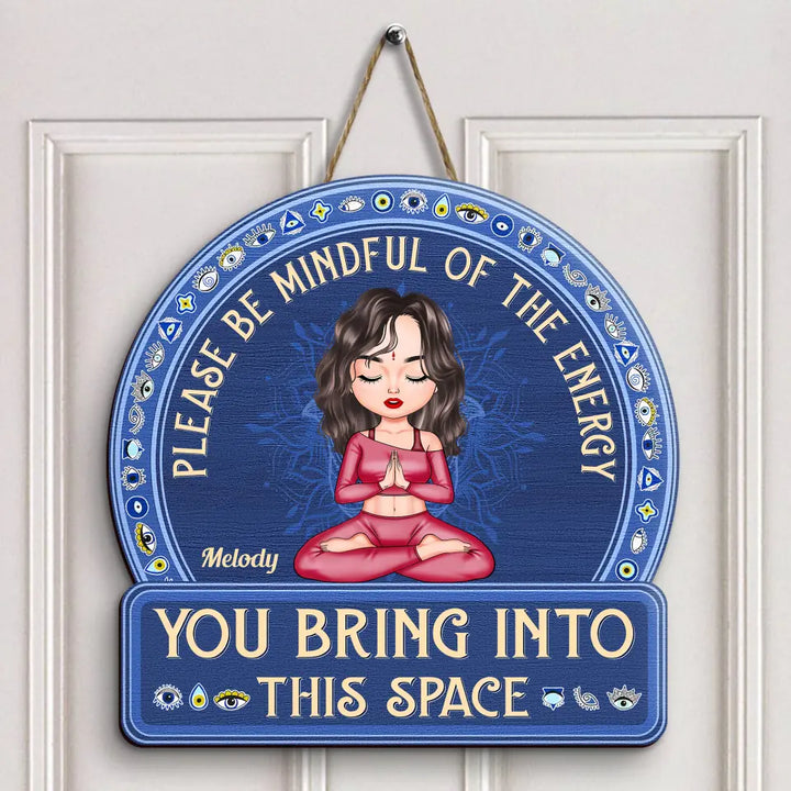 Personalized Custom Door Sign - Birthday Gift For Yoga Lover - Please Be Mindful Of The Energy
