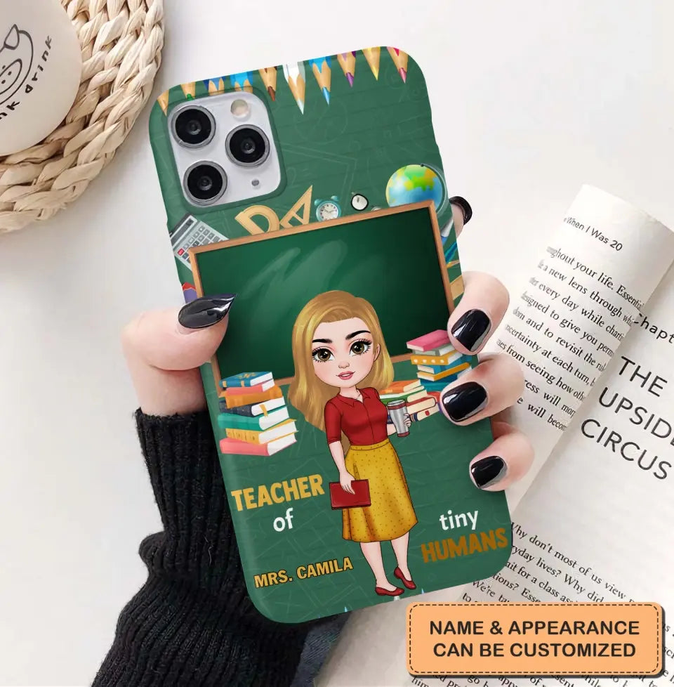 Personalized Custom Phone Case - Teacher's Day, Appreciation Gift For Teacher - Teacher Of Tiny Humans