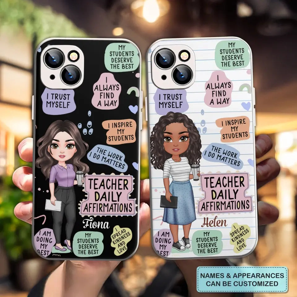 Personalized Custom Phone Case - Teacher's Day, Appreciation Gift For Teacher - Teacher Daily Affirmation