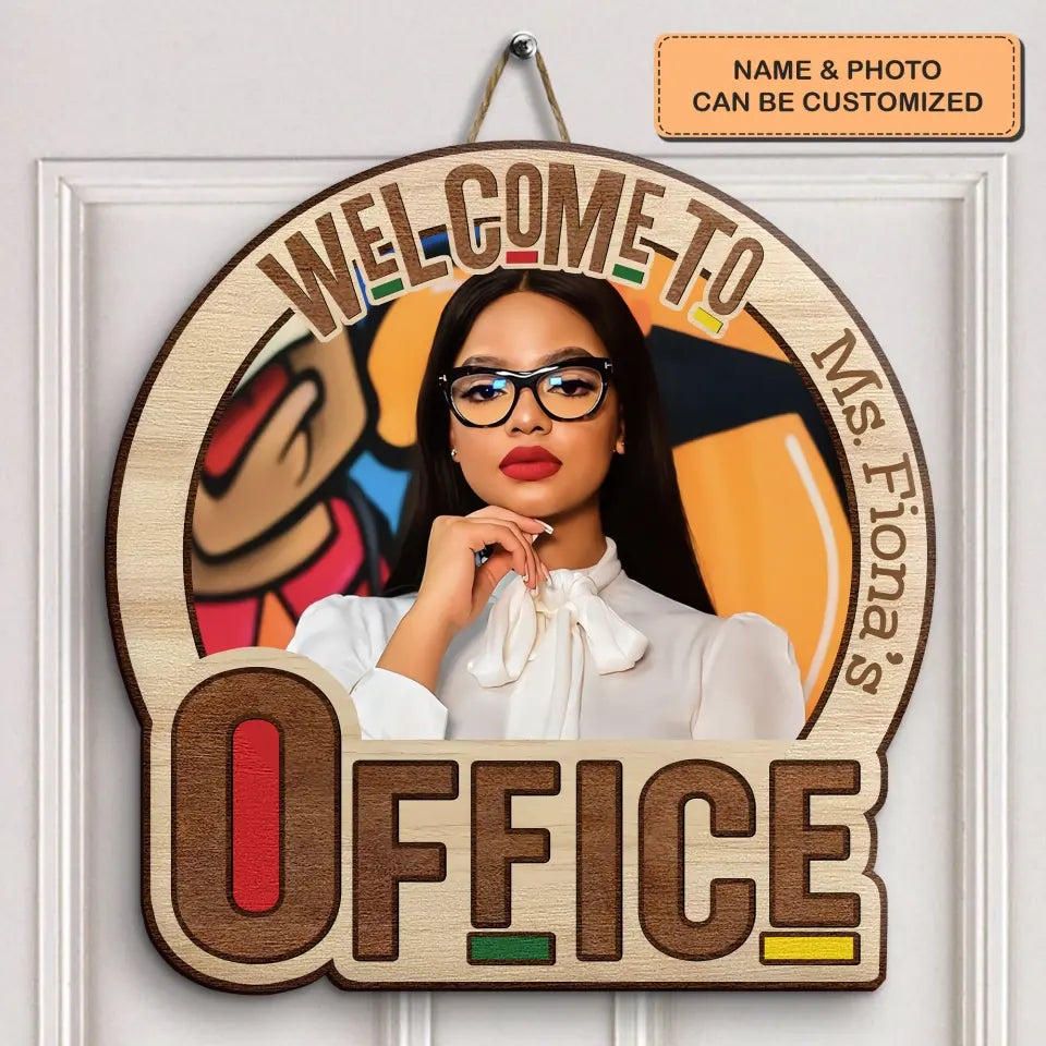 Personalized Custom Door Sign - Birthday, Welcoming Gift For Office Staff - Welcome To My Office Custom Photo