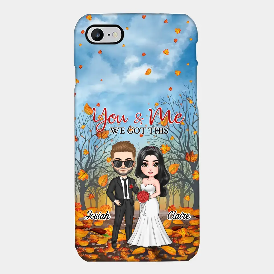 Personalized Custom Phone Case - Anniversary, Wedding Gift For Couple, Husband, Wife - You And Me We Got This