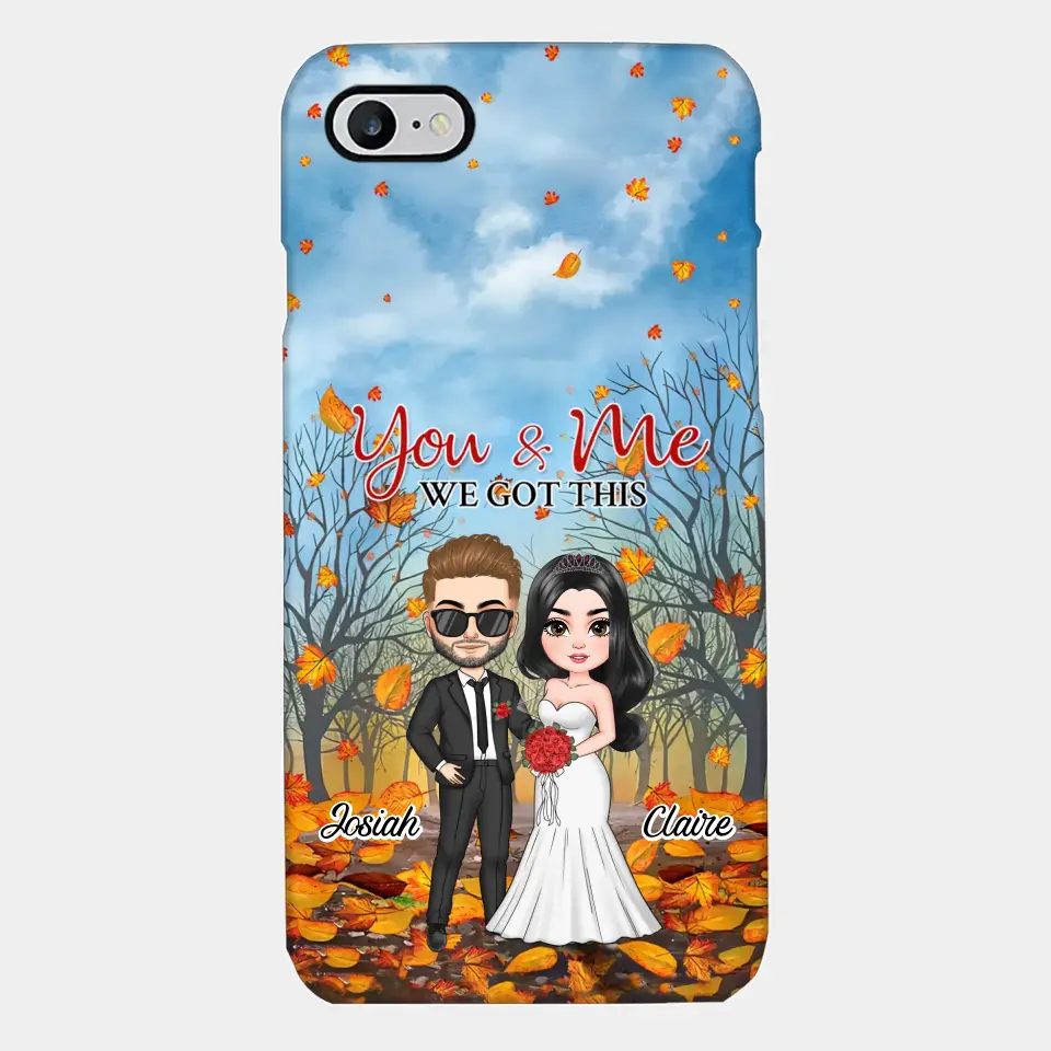 Personalized Custom Phone Case - Anniversary, Wedding Gift For Couple, Husband, Wife - You And Me We Got This