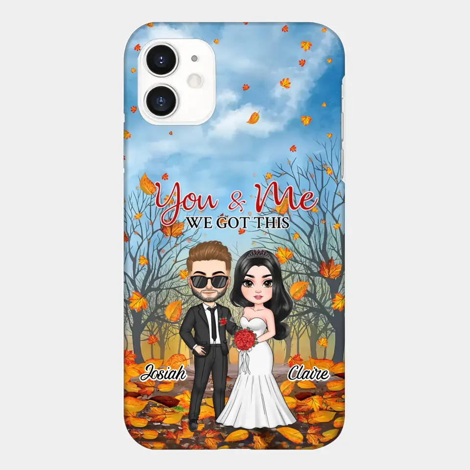 Personalized Custom Phone Case - Anniversary, Wedding Gift For Couple, Husband, Wife - You And Me We Got This