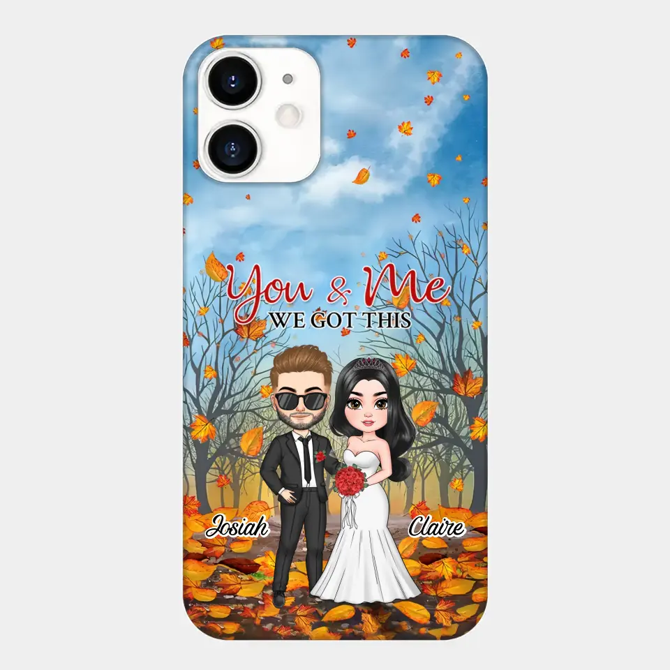 Personalized Custom Phone Case - Anniversary, Wedding Gift For Couple, Husband, Wife - You And Me We Got This