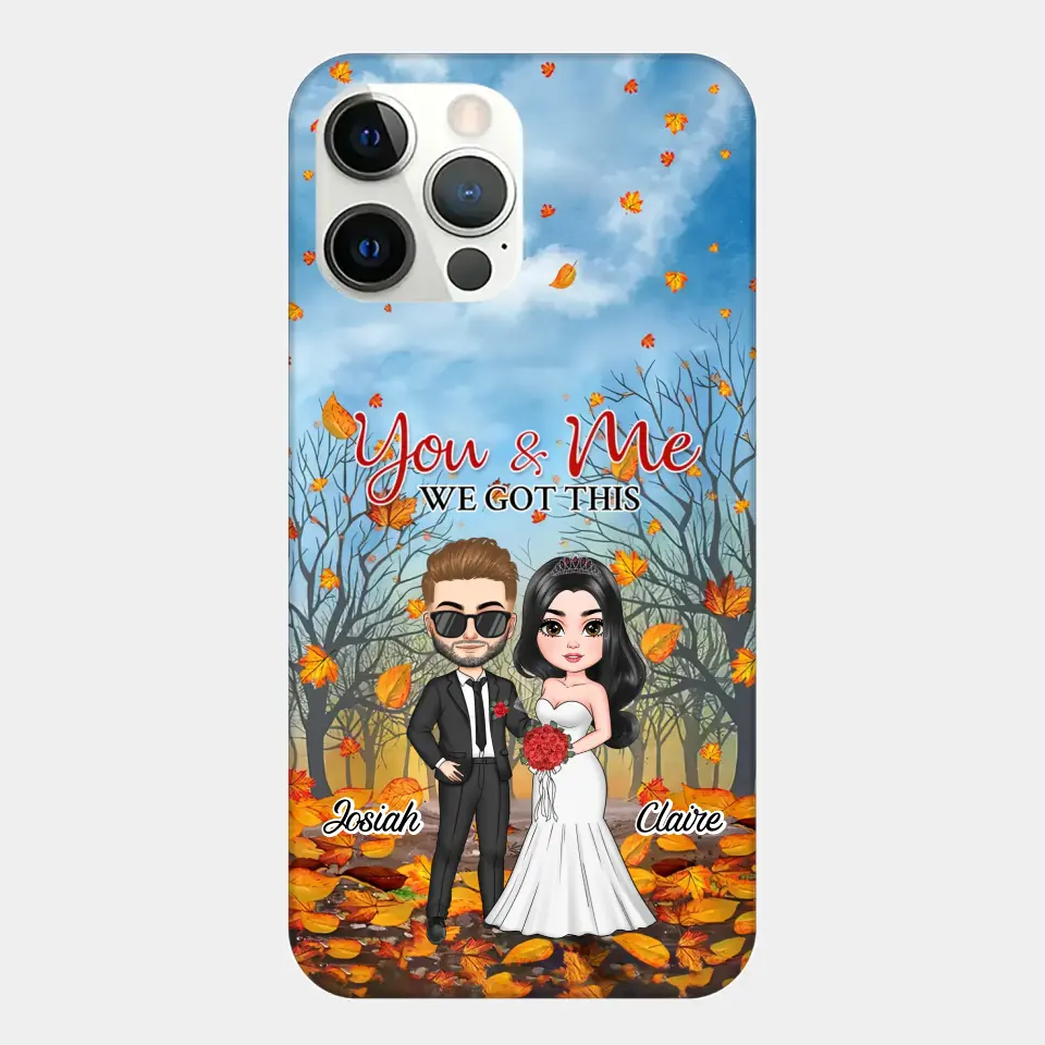 Personalized Custom Phone Case - Anniversary, Wedding Gift For Couple, Husband, Wife - You And Me We Got This