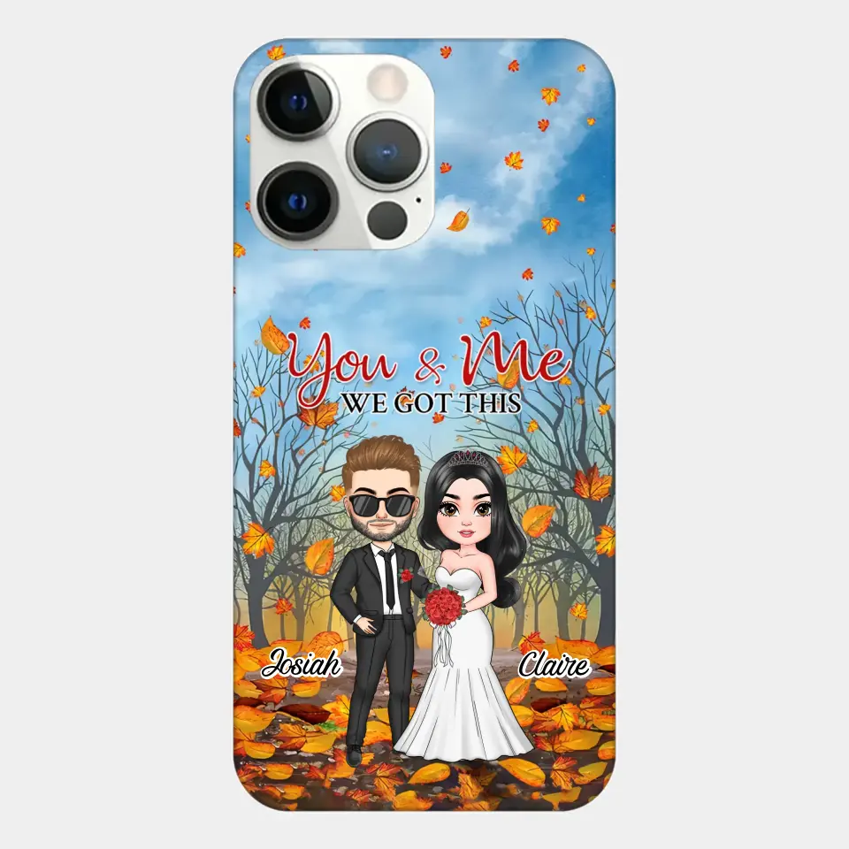 Personalized Custom Phone Case - Anniversary, Wedding Gift For Couple, Husband, Wife - You And Me We Got This