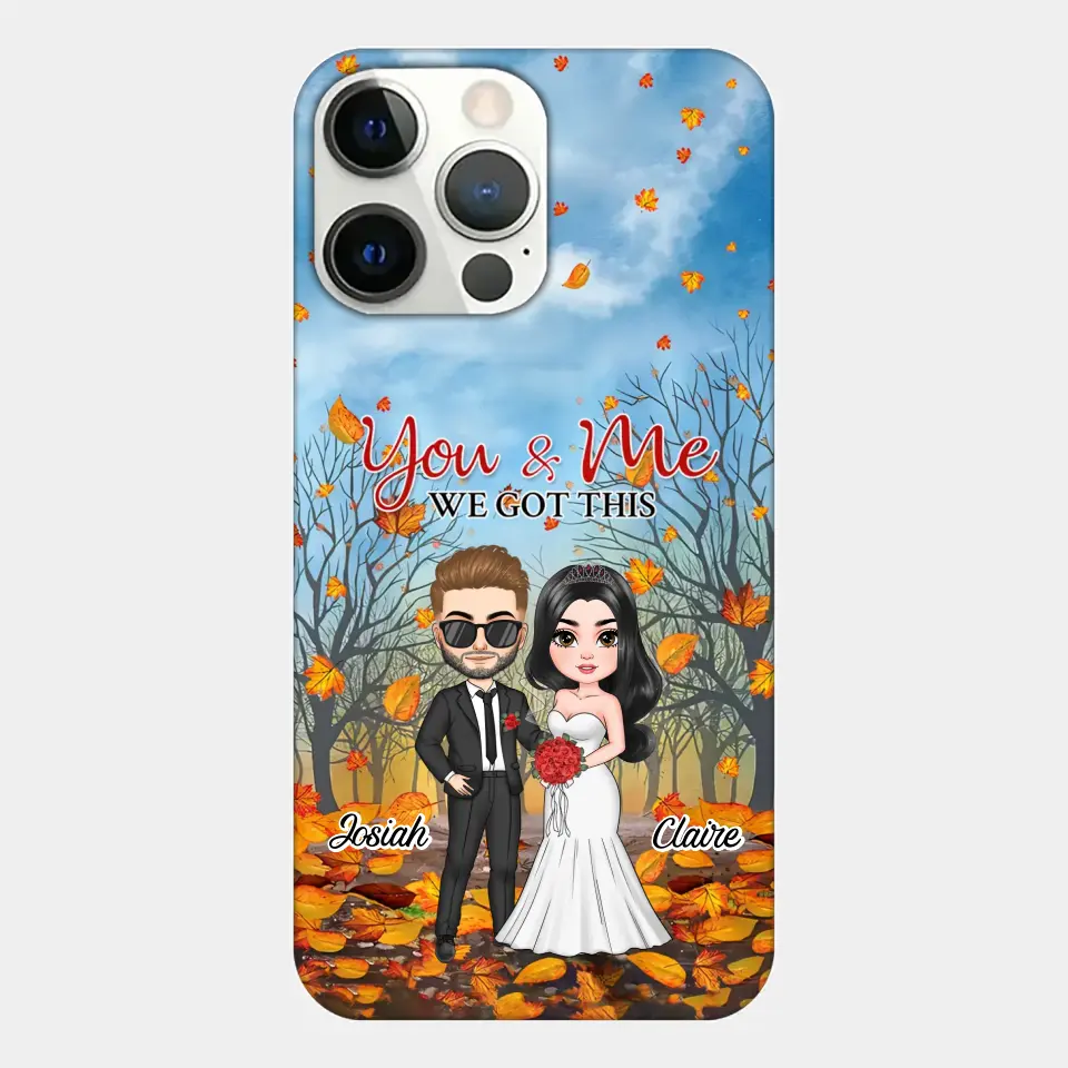 Personalized Custom Phone Case - Anniversary, Wedding Gift For Couple, Husband, Wife - You And Me We Got This