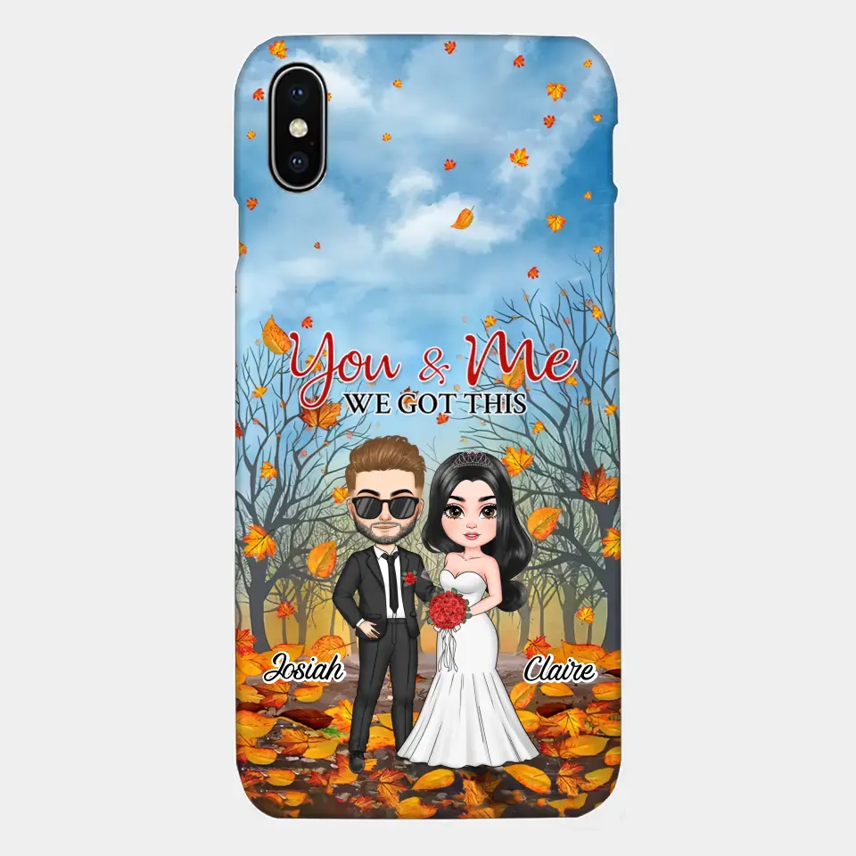Personalized Custom Phone Case - Anniversary, Wedding Gift For Couple, Husband, Wife - You And Me We Got This