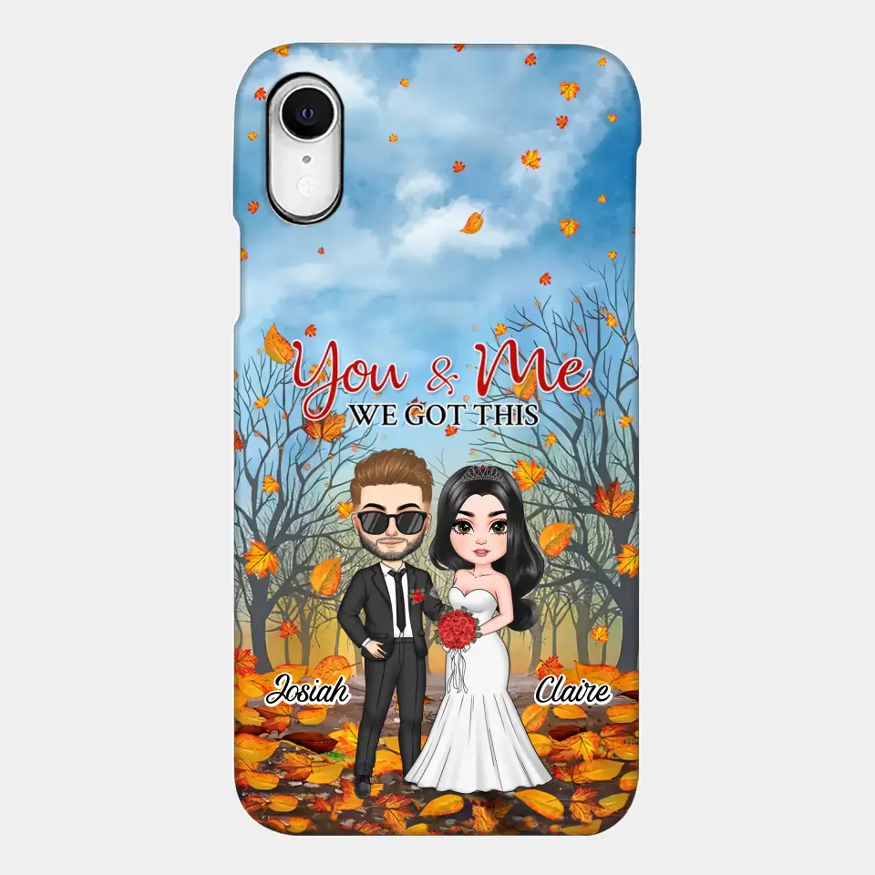 Personalized Custom Phone Case - Anniversary, Wedding Gift For Couple, Husband, Wife - You And Me We Got This