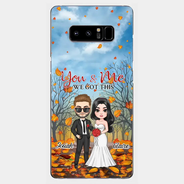 Personalized Custom Phone Case - Anniversary, Wedding Gift For Couple, Husband, Wife - You And Me We Got This