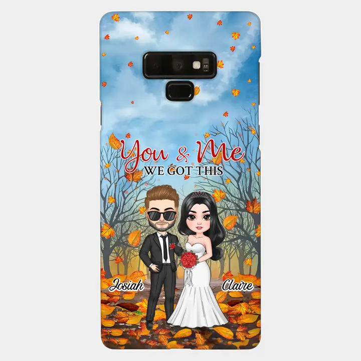 Personalized Custom Phone Case - Anniversary, Wedding Gift For Couple, Husband, Wife - You And Me We Got This