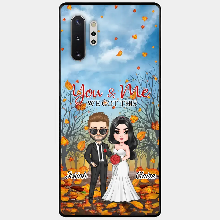 Personalized Custom Phone Case - Anniversary, Wedding Gift For Couple, Husband, Wife - You And Me We Got This