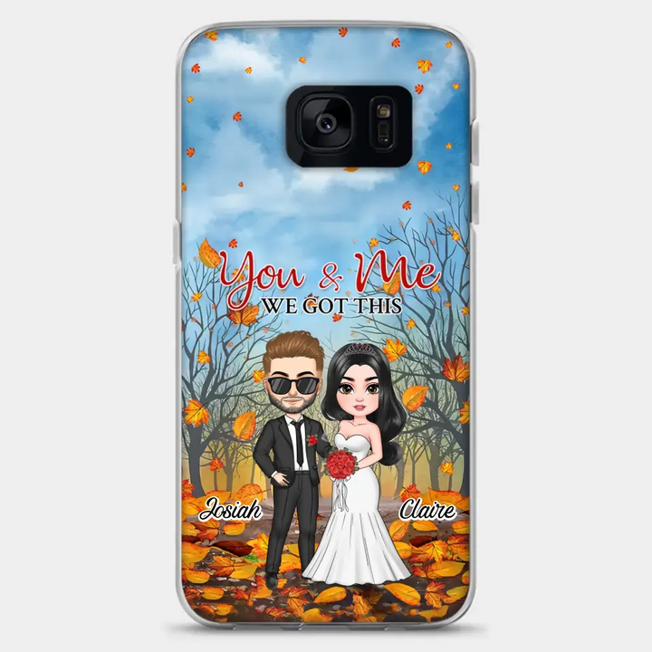 Personalized Custom Phone Case - Anniversary, Wedding Gift For Couple, Husband, Wife - You And Me We Got This