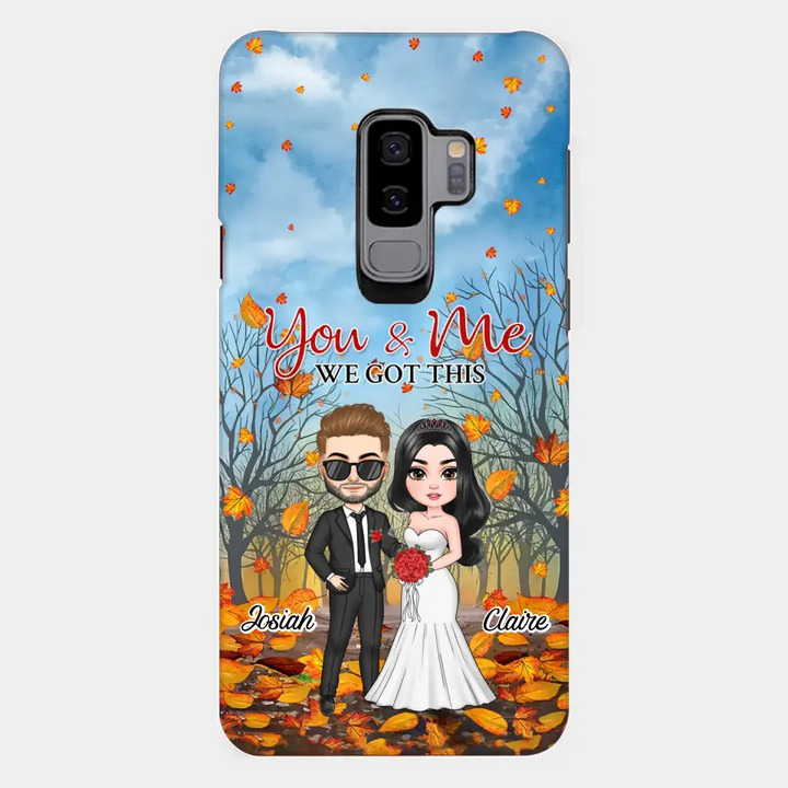 Personalized Custom Phone Case - Anniversary, Wedding Gift For Couple, Husband, Wife - You And Me We Got This