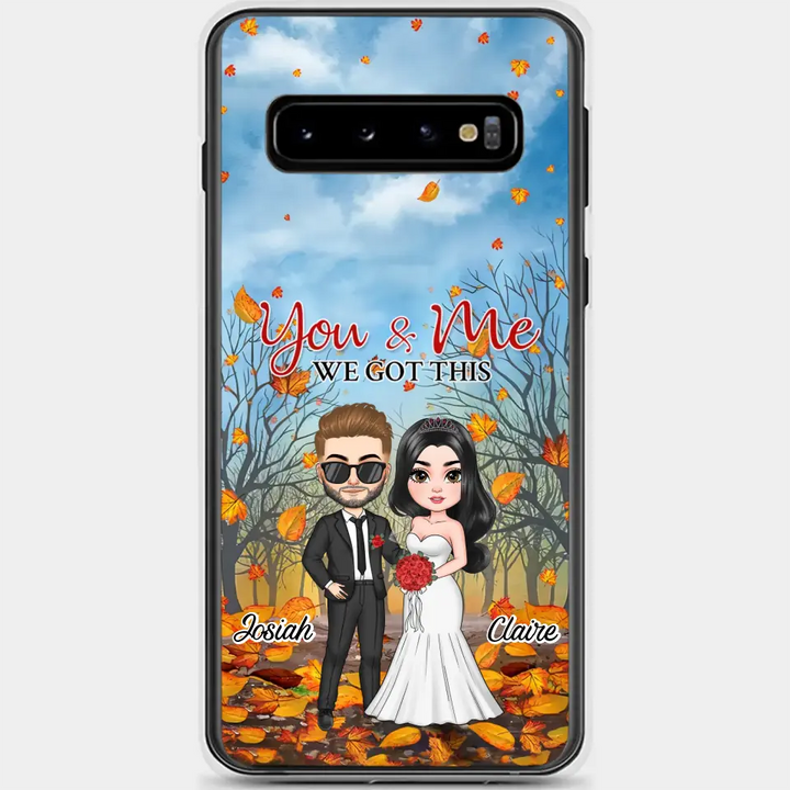 Personalized Custom Phone Case - Anniversary, Wedding Gift For Couple, Husband, Wife - You And Me We Got This