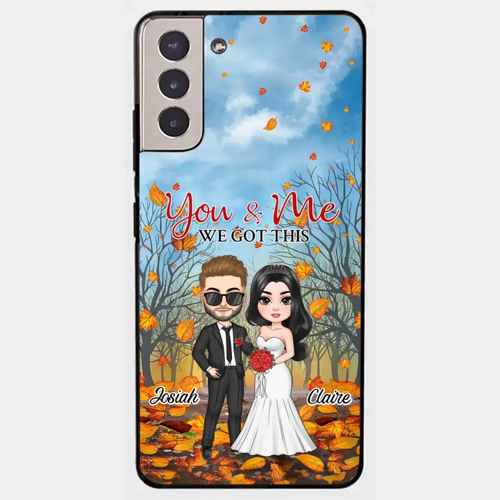 Personalized Custom Phone Case - Anniversary, Wedding Gift For Couple, Husband, Wife - You And Me We Got This