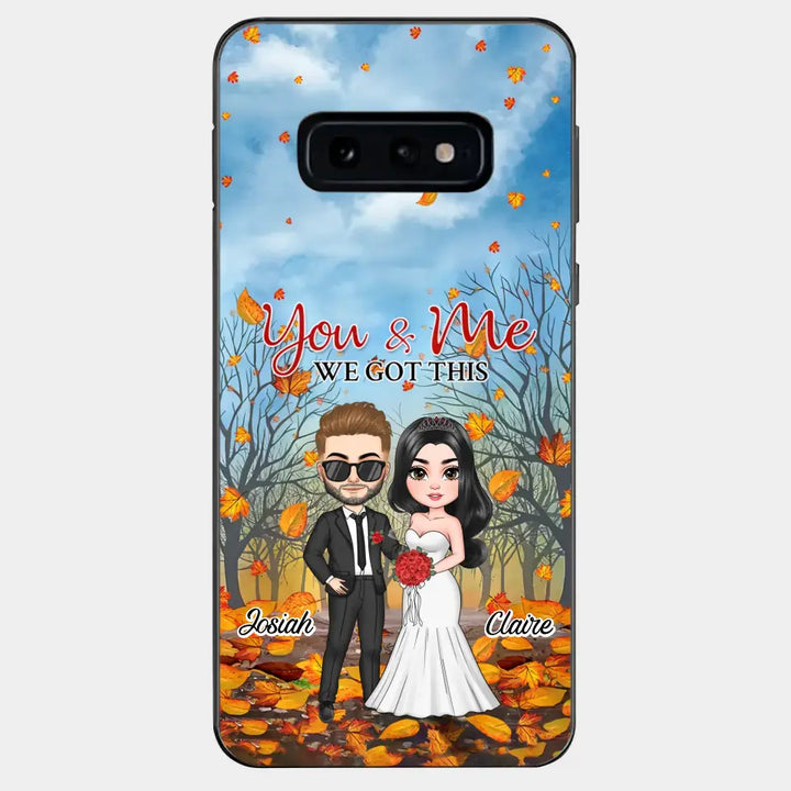 Personalized Custom Phone Case - Anniversary, Wedding Gift For Couple, Husband, Wife - You And Me We Got This