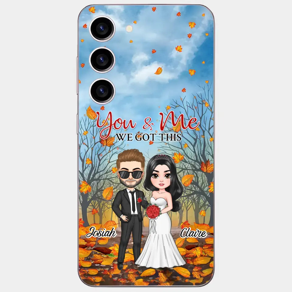 Personalized Custom Phone Case - Anniversary, Wedding Gift For Couple, Husband, Wife - You And Me We Got This