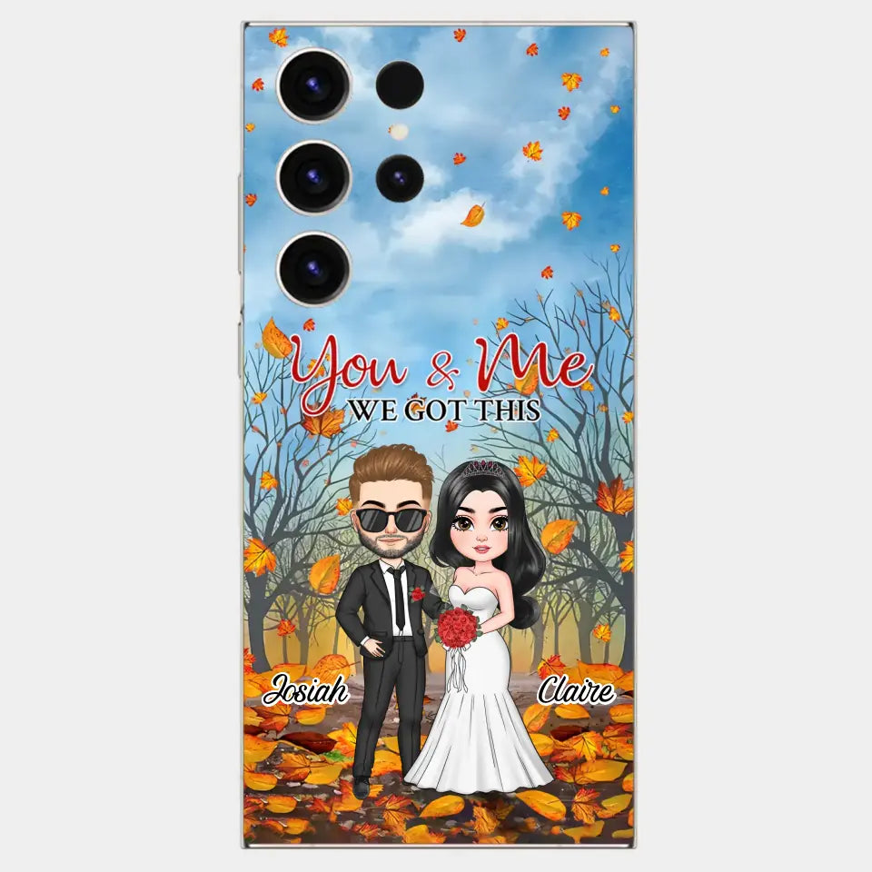 Personalized Custom Phone Case - Anniversary, Wedding Gift For Couple, Husband, Wife - You And Me We Got This