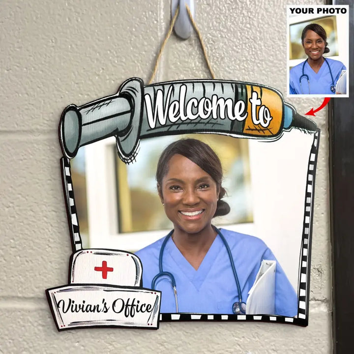 Personalized Custom Door Sign - Nurse's Day, Appreciation Gift For Nurse, Doctor - Welcome To Office Nurse Custom Photo