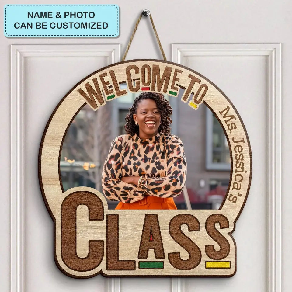 Personalized Custom Door Sign - Teacher's Day Gift For Teachers - Welcome To My Class Custom Photo