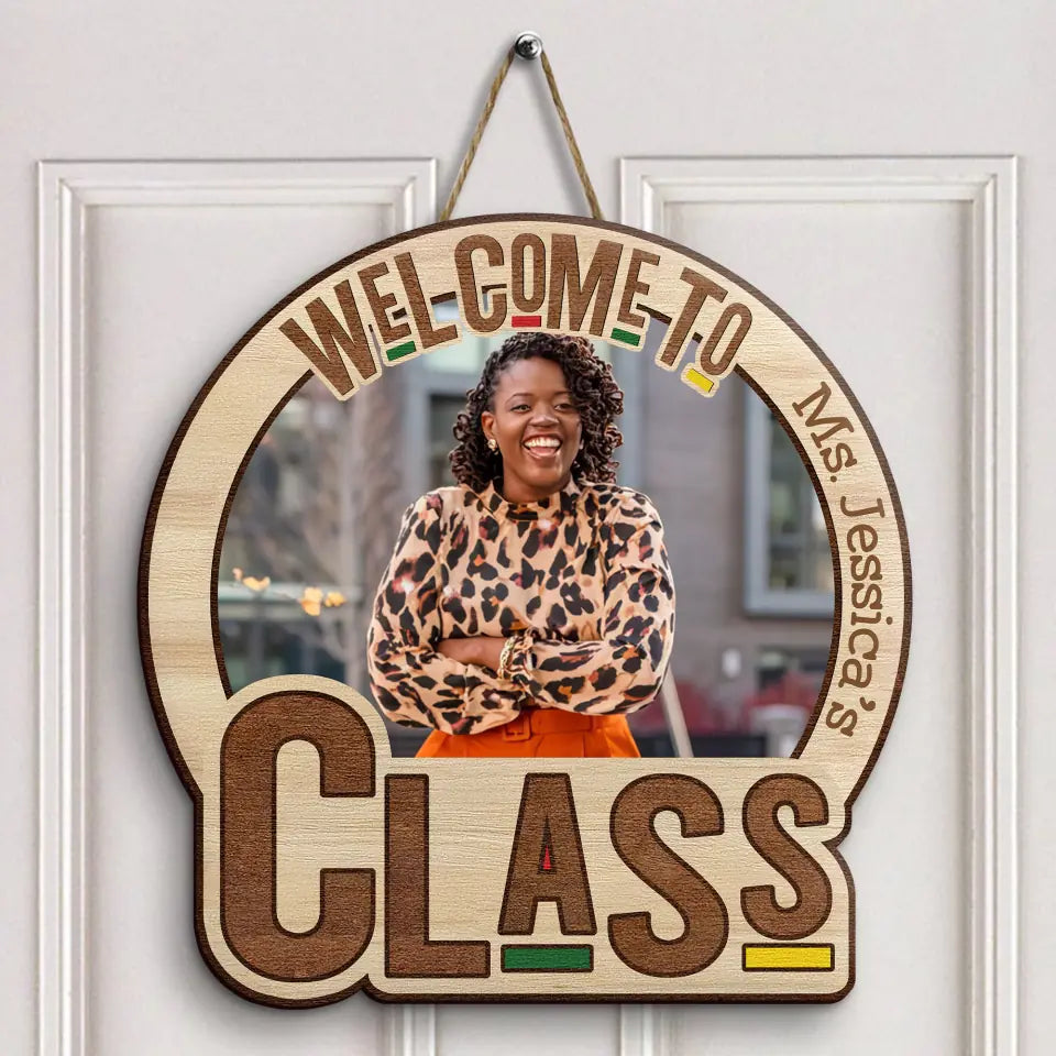 Personalized Custom Door Sign - Teacher's Day Gift For Teachers - Welcome To My Class Custom Photo