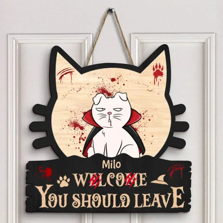 Welcome You Should Leave - Personalized Custom Door Sign - Halloween Gift For Cat Lover, Cat Mom, Cat Dad