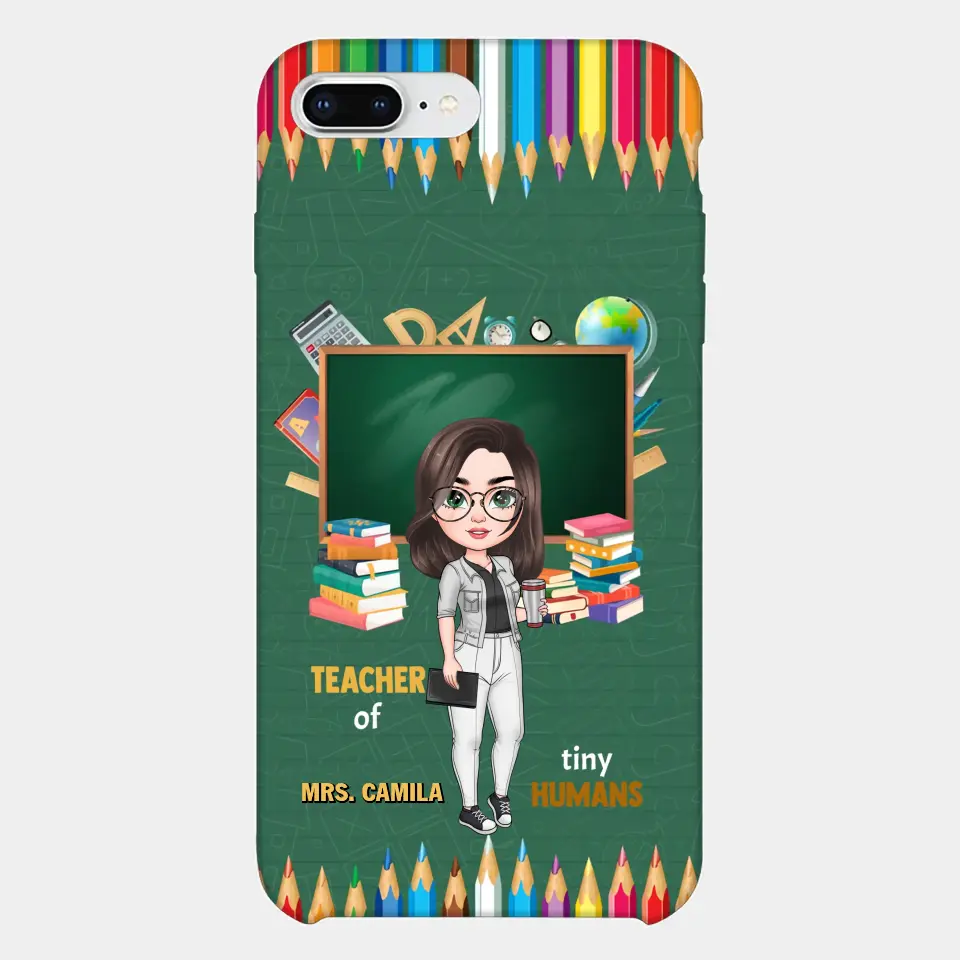 Personalized Custom Phone Case - Teacher's Day, Appreciation Gift For Teacher - Teacher Of Tiny Humans