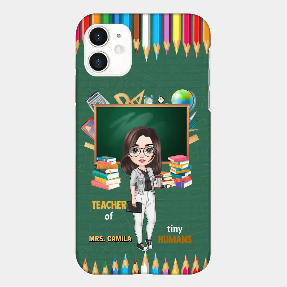 Personalized Custom Phone Case - Teacher's Day, Appreciation Gift For Teacher - Teacher Of Tiny Humans