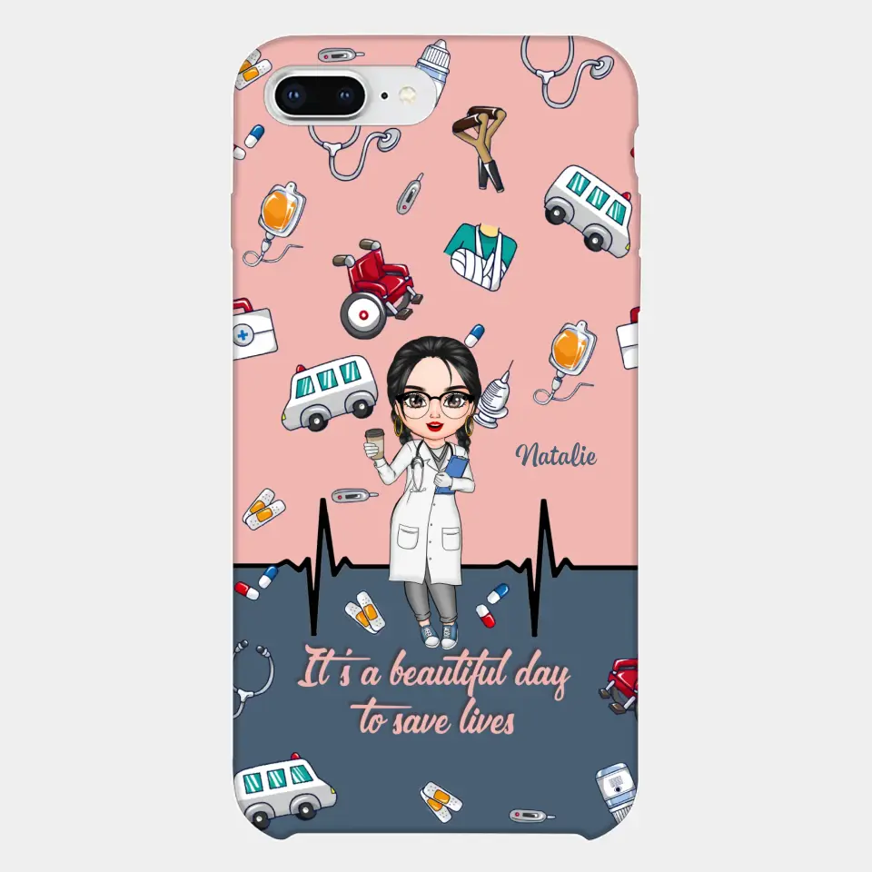 Personalized Custom Phone Case - Nurse's Day, Appreciation Gift For Nurse - It's A Beautiful Day To Save Lives