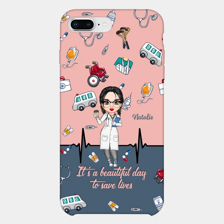 Personalized Custom Phone Case - Nurse's Day, Appreciation Gift For Nurse - It's A Beautiful Day To Save Lives