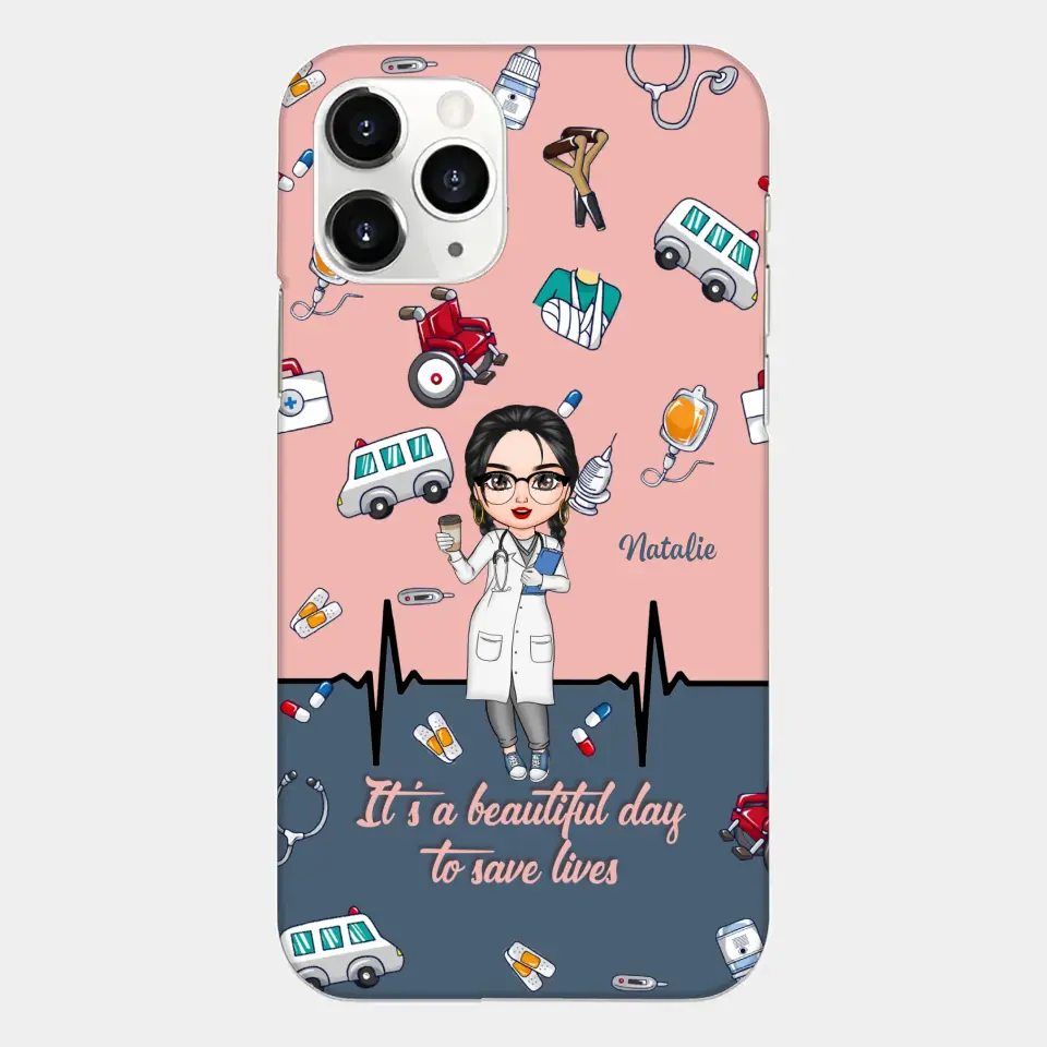 Personalized Custom Phone Case - Nurse's Day, Appreciation Gift For Nurse - It's A Beautiful Day To Save Lives