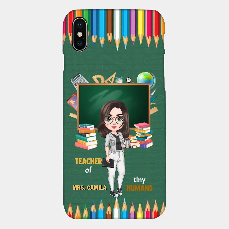 Personalized Custom Phone Case - Teacher's Day, Appreciation Gift For Teacher - Teacher Of Tiny Humans