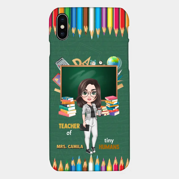 Personalized Custom Phone Case - Teacher's Day, Appreciation Gift For Teacher - Teacher Of Tiny Humans