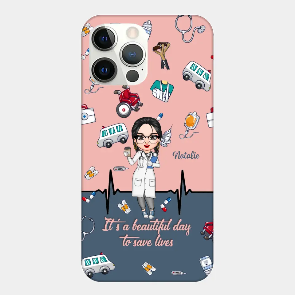 Personalized Custom Phone Case - Nurse's Day, Appreciation Gift For Nurse - It's A Beautiful Day To Save Lives