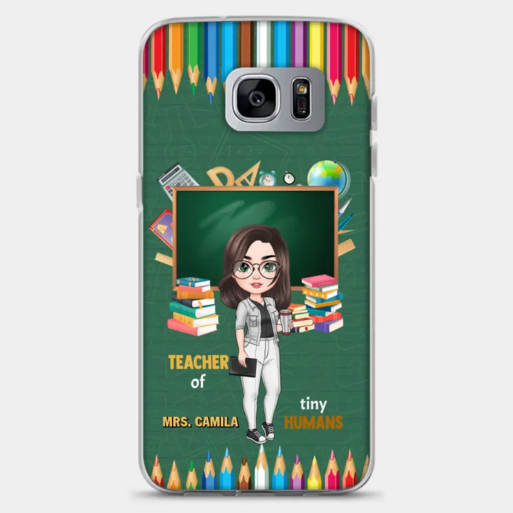 Personalized Custom Phone Case - Teacher's Day, Appreciation Gift For Teacher - Teacher Of Tiny Humans