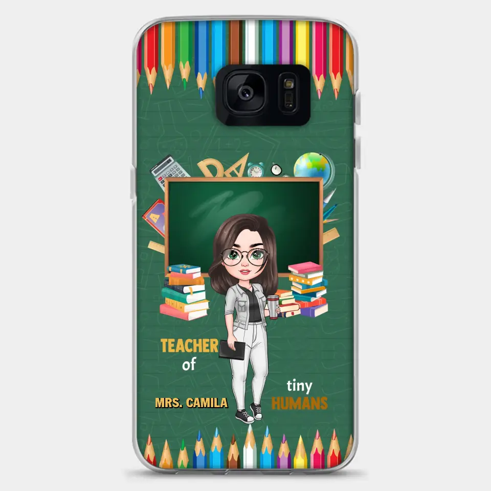 Personalized Custom Phone Case - Teacher's Day, Appreciation Gift For Teacher - Teacher Of Tiny Humans